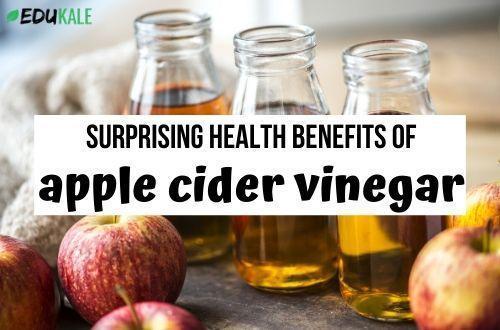 Surprising Health Benefits Of Apple Cider Vinegar. | Edukale