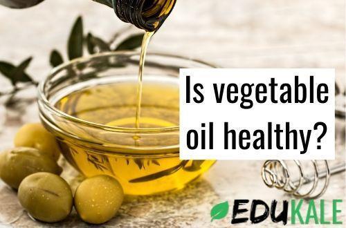 is-vegetable-oil-healthy-best-oils-to-cook-with-edukale