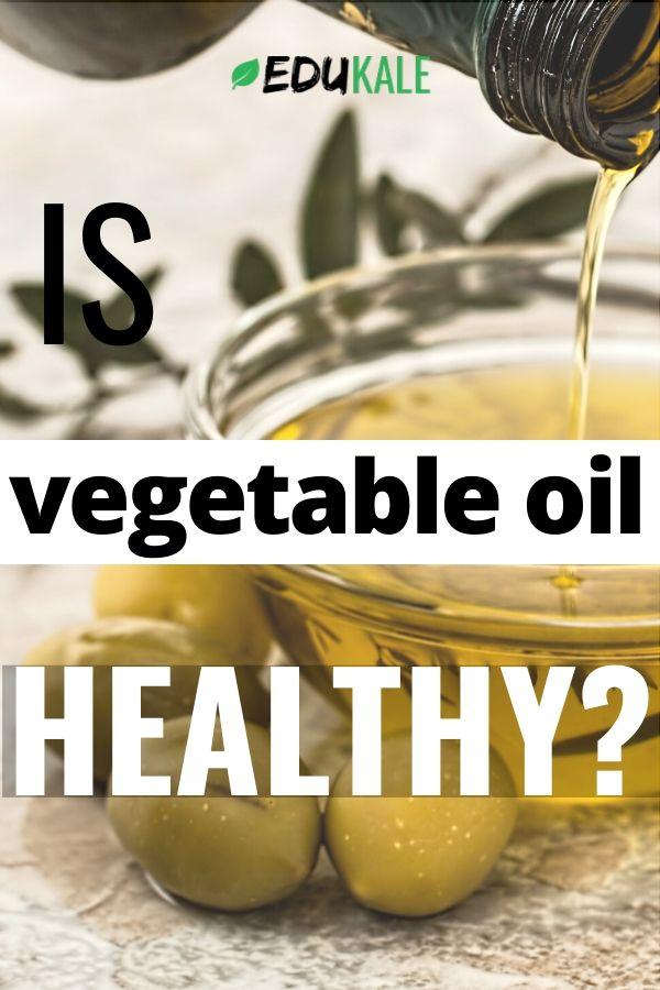 Is Vegetable Oil Healthy? + Best Oils To Cook With. Edukale