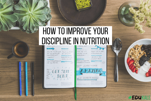 How To Discipline Yourself With Food How To Improve Your Self-discipline Regarding Healthy Nutrition. | Edukale