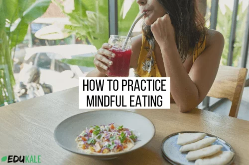 Mindful eating- health benefits and how to practice it