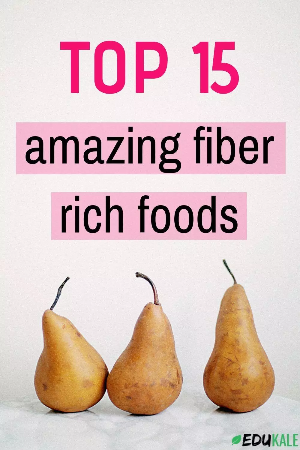 Top 15 amazingly healthy high-fiber foods