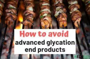 How to avoid unhealthy advanced glycation end products
