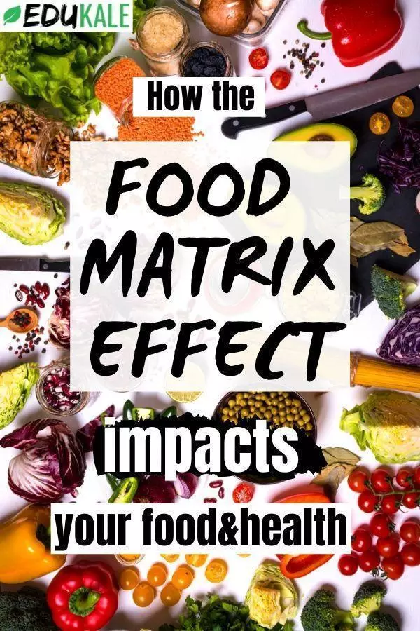 The food matrix effect impacts your health and nutrition