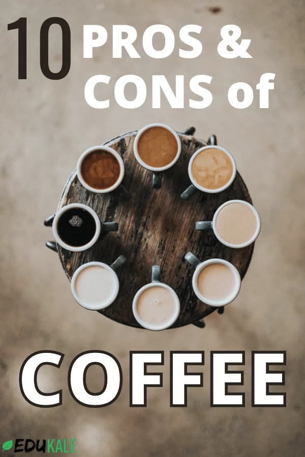 10 pros and cons of coffee
