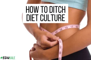 Examples of diet culture and how to ditch it