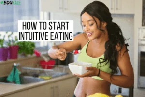 HOW TO START INTUITIVE EATING