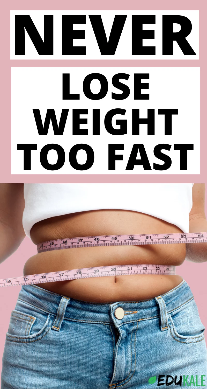 Never lose weight too fast